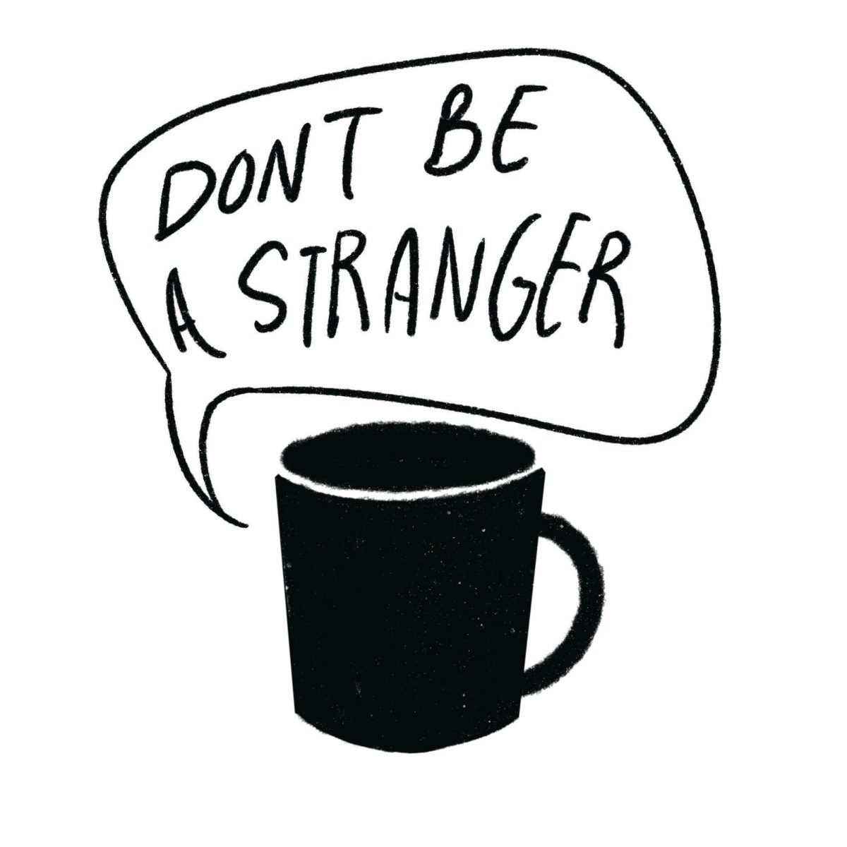 Don’t Be a Stranger | Unstick the stuck